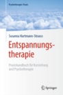 Entspannungstherapie : Praxishandbuch fur Kursleitung und Psychotherapie - eBook