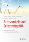 Achtsamkeit und Selbstmitgefuhl : Anwendungen in der psychotherapeutischen Praxis - eBook