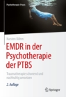 EMDR in der Psychotherapie der PTBS : Traumatherapie schonend und nachhaltig umsetzen - eBook