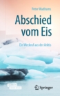 Abschied vom Eis : Ein Weckruf aus der Arktis - eBook