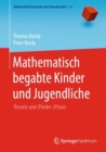 Mathematisch begabte Kinder und Jugendliche : Theorie und (Forder-)Praxis - eBook