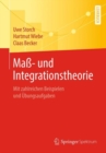 Ma- und Integrationstheorie : Mit zahlreichen Beispielen und Ubungsaufgaben - eBook