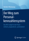 Der Weg zum Personalkennzahlensystem : Das HR-Cockpit in der Praxis - einfach, pragmatisch, systematisch - eBook