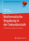 Mathematische Begabung in der Sekundarstufe : Modellierung, Diagnostik, Forderung - eBook