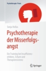 Psychotherapie der Misserfolgsangst : Ein Training bei Insuffizienzerleben, Scham und Therapieresistenz - eBook