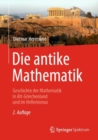 Die antike Mathematik : Geschichte der Mathematik in Alt-Griechenland und im Hellenismus - eBook