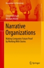 Narrative Organizations : Making Companies Future Proof by Working With Stories - eBook