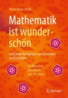 Mathematik ist wunderschon : Noch mehr Anregungen zum Anschauen und Erforschen fur Menschen zwischen 9 und 99 Jahren - eBook