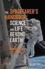 The Spacefarer's Handbook : Science and Life Beyond Earth - eBook