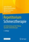 Repetitorium Schmerztherapie : Zur Vorbereitung auf die Prufung Spezielle Schmerztherapie - eBook