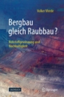 Bergbau gleich Raubbau? : Rohstoffgewinnung und Nachhaltigkeit - eBook
