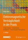 Elektromagnetische Vertraglichkeit in der Praxis : Design-Analyse - Interpretation der Normen - Bewertung der Prufergebnisse - eBook