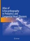 Atlas of Echocardiography in Pediatrics and Congenital Heart Diseases - eBook