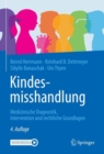 Kindesmisshandlung : Medizinische Diagnostik, Intervention und rechtliche Grundlagen - eBook