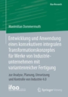 Entwicklung und Anwendung eines konsekutiven integralen Transformationskonzeptes fur Werke von Industrieunternehmen mit variantenreicher Fertigung : zur Analyse, Planung, Umsetzung und Kontrolle von I - eBook