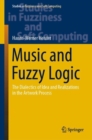 Music and Fuzzy Logic : The Dialectics of Idea and Realizations in the Artwork Process - eBook
