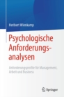 Psychologische Anforderungsanalysen : Anforderungsprofile fur Management, Arbeit und Business - eBook