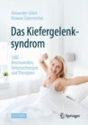 Das Kiefergelenksyndrom : CMD - Beschwerden, Untersuchungen und Therapien - eBook
