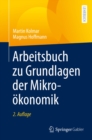 Arbeitsbuch zu Grundlagen der Mikrookonomik - eBook