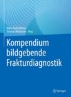Kompendium bildgebende Frakturdiagnostik - eBook