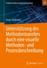 Unterstutzung des Methodentransfers durch eine visuelle Methoden- und Prozessbeschreibung - eBook