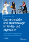 Sportorthopadie und -traumatologie im Kindes- und Jugendalter : Sporttauglichkeitsprufung und Sport bei Verletzungen und Erkrankungen - eBook