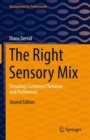 The Right Sensory Mix : Decoding Customers' Behavior and Preferences - eBook
