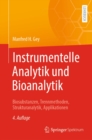 Instrumentelle Analytik und Bioanalytik : Biosubstanzen, Trennmethoden, Strukturanalytik, Applikationen - eBook