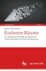 Entleerte Raume : Zur literarischen Asthetik der Absenz bei Thomas Bernhard und Christoph Ransmayr - eBook