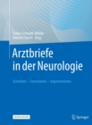Arztbriefe in der Neurologie : Schreiben - Formulieren - Argumentieren - eBook
