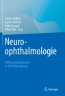 Neuroophthalmologie : Differentialdiagnostik in 100 Fallbeispielen - eBook
