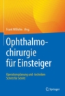 Ophthalmochirurgie fur Einsteiger : Operationsplanung und -techniken Schritt fur Schritt - eBook
