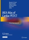 IAEA Atlas of Cardiac PET/CT : A Case-Study Approach - eBook