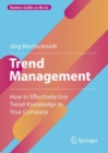 Trend Management : How to Effectively Use Trend-Knowledge in Your Company - eBook