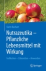 Nutrazeutika -  Pflanzliche Lebensmittel mit Wirkung : Indikation - Zubereiten - Anwenden - eBook