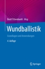 Wundballistik : Grundlagen und Anwendungen - eBook