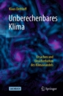 Unberechenbares Klima : Ursachen und Unsicherheiten des Klimawandels - eBook