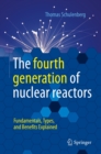 The fourth generation of nuclear reactors : Fundamentals, Types, and Benefits Explained - eBook