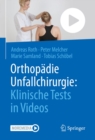 Orthopadie Unfallchirurgie: Klinische Tests in Videos - eBook