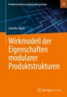 Wirkmodell der Eigenschaften modularer Produktstrukturen - eBook