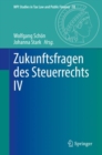 Zukunftsfragen des Steuerrechts IV - eBook