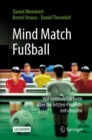 Mind Match Fuball : Wie mentale Faktoren uber die letzten Prozente entscheiden - eBook