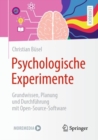 Psychologische Experimente : Grundwissen, Planung und Durchfuhrung mit Open-Source-Software - eBook