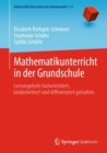 Mathematikunterricht in der Grundschule : Lernangebote fachorientiert, kindorientiert und differenziert gestalten - eBook
