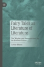 Fairy Tales as Literature of Literature : The "Kinder- und Hausmarchen" by the Brothers Grimm - eBook