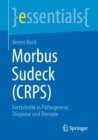 Morbus Sudeck (CRPS) : Fortschritte in Pathogenese, Diagnose und Therapie - eBook