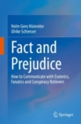 Fact and Prejudice : How to Communicate with Esoterics, Fanatics and Conspiracy Believers - eBook