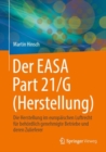 Der EASA Part 21/G (Herstellung) : Die Herstellung im europaischen Luftrecht fur behordlich genehmigte Betriebe und deren Zulieferer - eBook