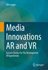 Media Innovations AR and VR : Success Factors For The Development Of Experiences - eBook
