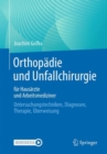 Orthopadie und Unfallchirurgie fur Hausarzte und Arbeitsmediziner : Untersuchungstechniken, Diagnosen, Therapie, Uberweisung - eBook